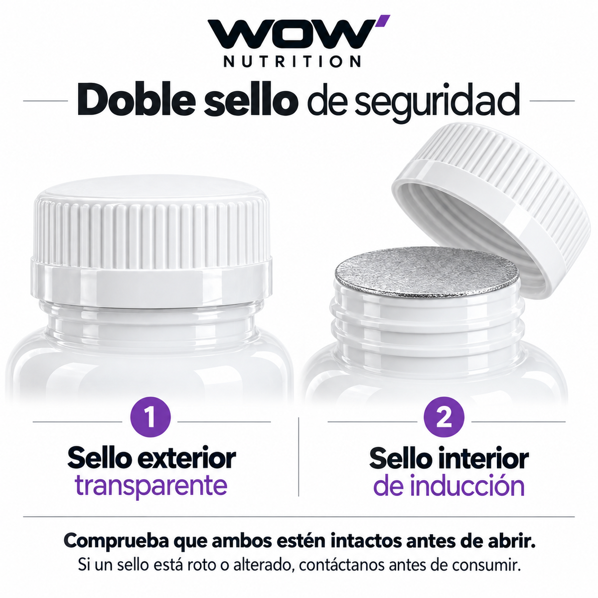 Doble sello de seguridad: banda exterior transparente y sello interior de inducción en el frasco WOW.
