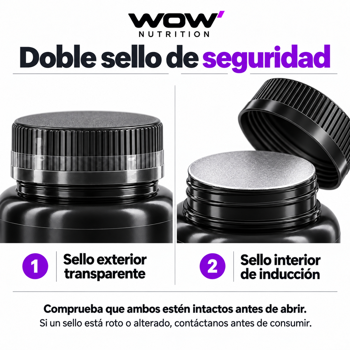 Doble sello de seguridad: banda exterior transparente y sello interior de inducción en el frasco WOW.