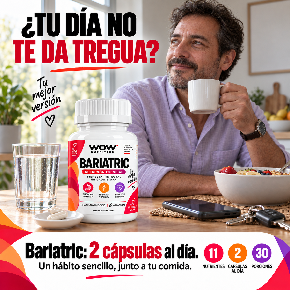 Persona desayunando con Bariatric, agua y dos cápsulas. Texto: ¿Tu día no te da tregua?